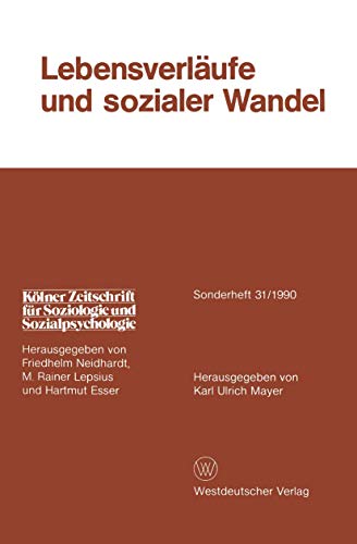 Kölner Zeitschrift für Soziologie und Sozialpsychologie, Sonderheft 31: Lebensverläufe und sozialer Wandel von VS Verlag für Sozialwissenschaften